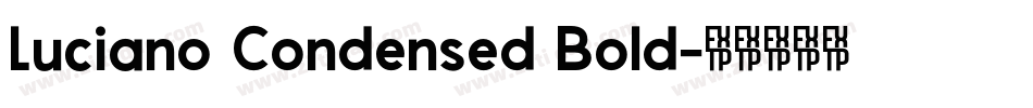 Luciano Condensed Bold字体转换